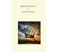 Henry IV, Part 1 (Classic Books)