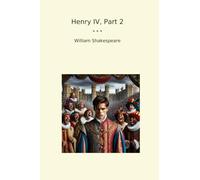 Henry IV, Part 2 (Classic Books)