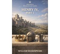 Henry IV, Part 2: Full original play text with scene summaries, context notes, character insight, critics, and themes.