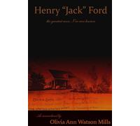 Henry Jack Ford: The Greatest Man I've Ever Known