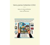 Henry James Collection (CXV): Notes Brother Views Reviews (Top Classics)