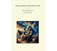 Henry James Collection (LVI): Gabrielle Bergerac Partial Portraits (Top Classics)