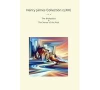 Henry James Collection (LXIII): Birthplace Sense Past (Top Classics)