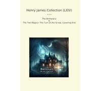 Henry James Collection (LXIV): Birthplace Magics Turn Screw Covering (Top Classics)