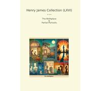 Henry James Collection (LXVI): Birthplace Partial Portraits (Top Classics)