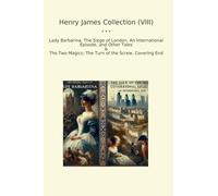 Henry James Collection (VIII): Lady Barbarina Siege London International Episode Other Tales Magics Turn Screw Covering (Top Classics)