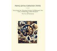 Henry James Collection (XVIII): Private Life Wheel Time Lord Beaupr Visits Collaboration Owen Wingrave Turn Screw (Top Classics)