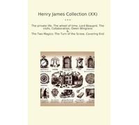 Henry James Collection (XX): Private Life Wheel Time Lord Beaupr Visits Collaboration Owen Wingrave Magics Turn (Top Classics)