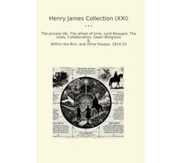 Henry James Collection (XXI): Private Life Wheel Time Lord Beaupr Visits Collaboration Owen Wingrave Within Other (Top Classics)