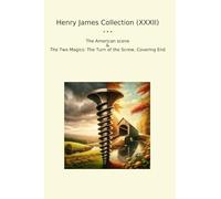 Henry James Collection (XXXII): American Scene Magics Turn Screw Covering (Top Classics)