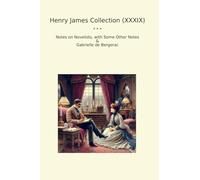 Henry James Collection (XXXIX): Notes Novelists Some Other Gabrielle Bergerac (Top Classics)