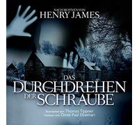 Henry James / Omid-Paul Eftekhari / Thomas Tippner - Das Durchdrehen der Schraube