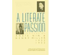 A Literate Passion: Letters of Anaïs Nin & Henry Miller, 1932-1953