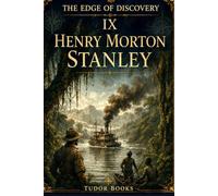 Henry Morton Stanley: The Edge of Discovery: Across Africa and the Search for Livingstone