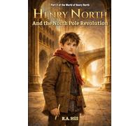 Henry North and the North Pole Revolution: Part II of the World of Henry North