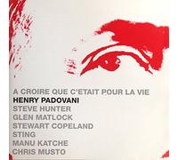 Henry Padovani - A Croire Que C'Etait pour La Vie