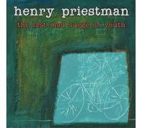 Henry Priestman The Last Mad Surge of Youth (CD) Album