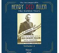 Henry Red Allen - The Incomparable Henry Red Allen The Golden Years Volume 4