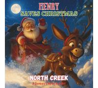 Henry Saves Christmas: A Donkey's Magical Night (North Creek)