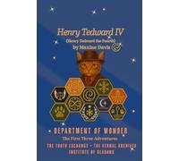 Henry Tedward IV Department of Wonder: The First Three Adventures - The Tooth Exchange, The Vernal Accords, and Institute of Seasons