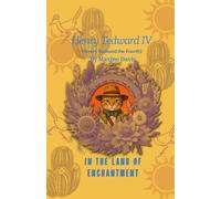 Henry Tedward IV In the Land of Enchantment (Henry Tedward IV Wanderings of Wonder)