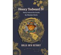 Henry Tedward IV Rolls into Detroit (Henry Tedward IV Wanderings of Wonder)