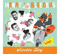 Henry & the Bleeders - Scooter Boy [Vinilo]