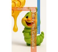 Henry The Caterpillar: Butterfly Wings