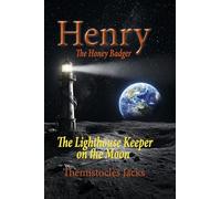 Henry the Honey Badger - The Lighthouse Keeper on the Moon