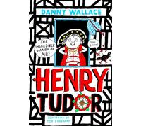Henry Tudor: The Incredible Diaries of Me!