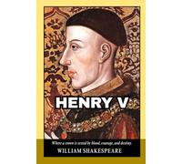 Henry V: A Timeless Tale of War, Honor, and Kingship in Medieval England’s Struggle for Power and Glory