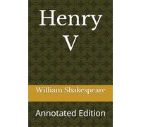 Henry V: Annotated Edition