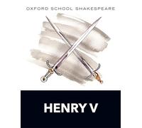 Henry V (Oxford School Shakespeare)