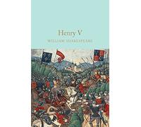 Henry V: William Shakespeare: 43 (Macmillan Collector's Library)