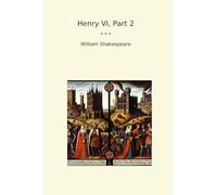 Henry VI, Part 2 (Classic Books)