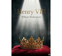 Henry viii: By william shakespeare