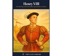 Henry VIII: The Golden King and the Break with Rome (Special Double-Sized Edition)