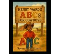 Henry Ward's ABC's for Cowboys: A fun alphabetical look at cowboy life. (Henry Ward's Cowboy Tales)