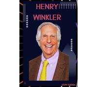 HENRY WINKLER: Biography of Henry winkler