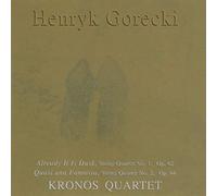 Henryk Gorecki - Kronos Quartet - String Quartets 1,2: Already It Is Dusk: Quasi Una Fantasia