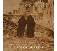 Henryk Gorecki - Kronos Quartet - String Quartets 1,2: Already It Is Dusk: Quasi Una Fantasia