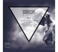 Henryk Mikolaj Górecki : Mélodies. Kryger, Rappé, Gierlach, Guz-Seroka.