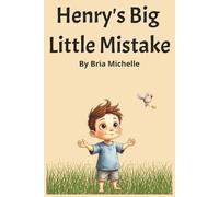 Henry's Big Little Mistake: A heartwarming story about creativity, confidence, and finding beauty in imperfection