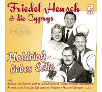 Hensch,Friedel & die Cyprys - Holdrioh-Liebes Echo-50 Große Erfolge