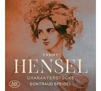 Hensel, Fanny : Musique pour piano - Pièces de caractère