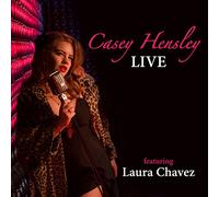 Hensley,Casey - Live Featuring Laura Chavez