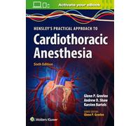 Hensley's Practical Approach to Cardiothoracic Anesthesia
