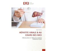 Hépatite Virale B Au Cours Des Mici: PRÉVALENCE ET PRISE EN CHARGE THÉRAPEUTIQUE