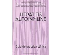 HEPATITIS AUTOINMUNE: Guía de práctica clínica