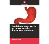 Her-2/Topoisomerase IIa no cancro gástrico difuso: coorte egípcia